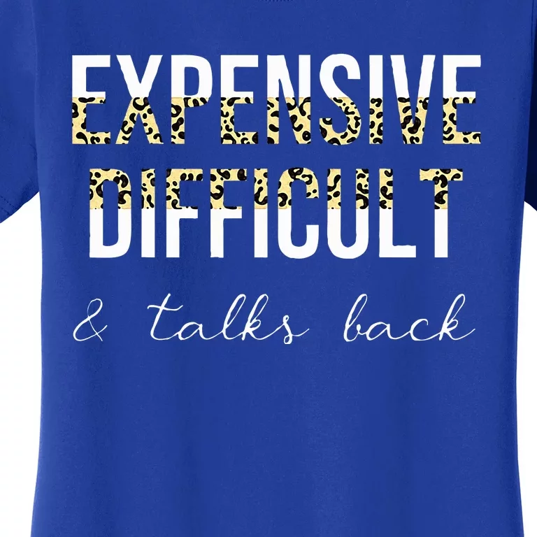 Expensive Difficult And Talks Women's T-Shirt