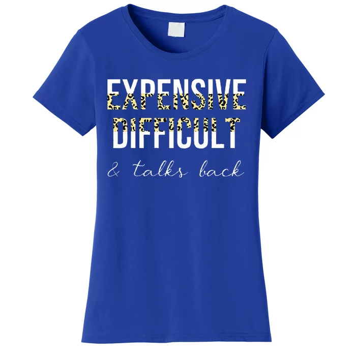 Expensive Difficult And Talks Women's T-Shirt