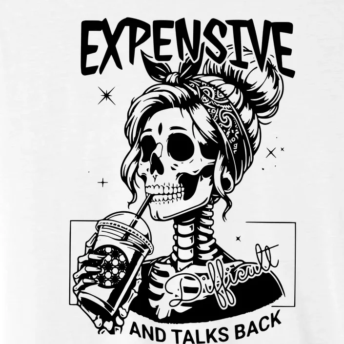 Expensive Difficult And Talks Back ChromaSoft Performance T-Shirt