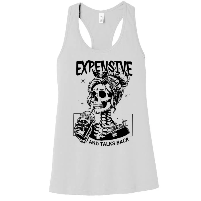 Expensive Difficult And Talks Back Women's Racerback Tank