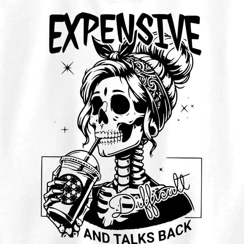 Expensive Difficult And Talks Back Kids Sweatshirt