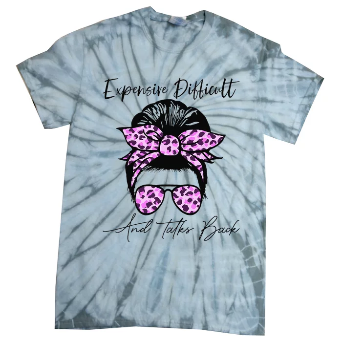 Expensive Difficult And Talks Back Messy Bun Leopard Pattern Tie-Dye T-Shirt