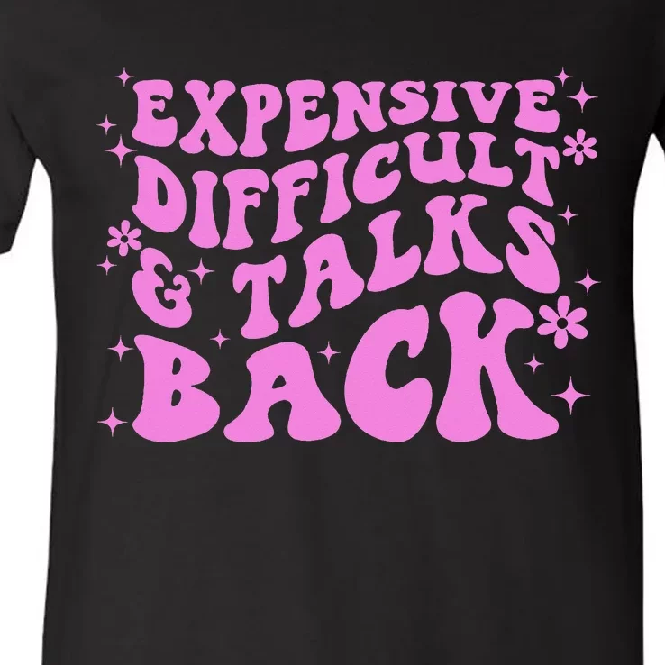 Expensive Difficult And Talks Back V-Neck T-Shirt