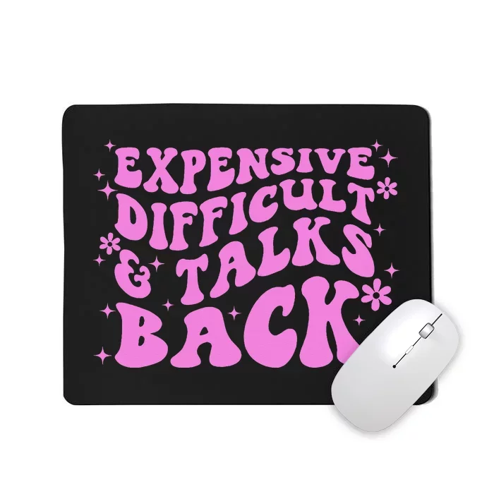 Expensive Difficult And Talks Back Mousepad