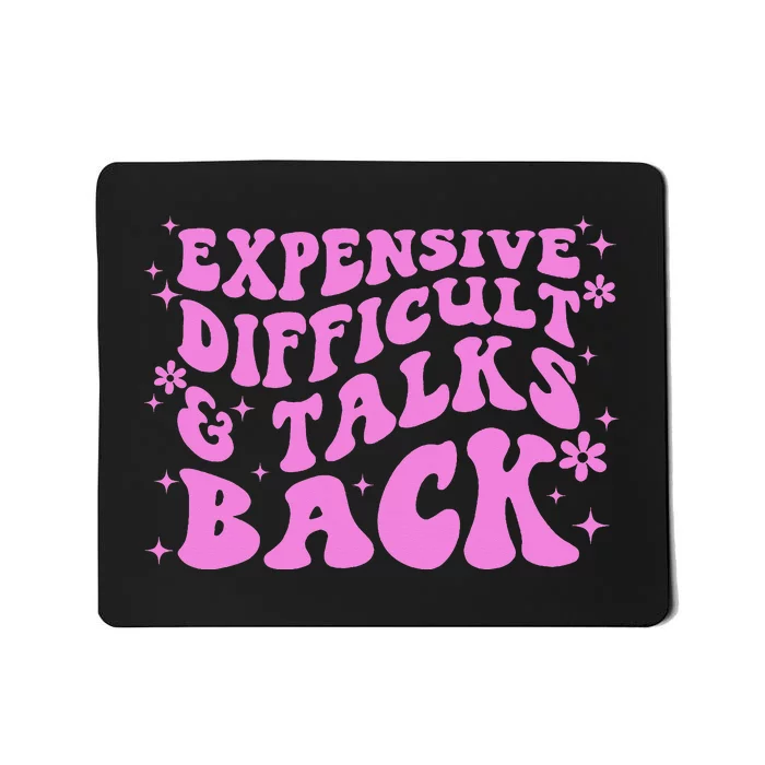 Expensive Difficult And Talks Back Mousepad