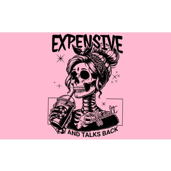 Expensive Difficult And Talks Back Bumper Sticker