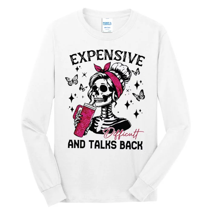 Expensive Difficult And Talks Back Tall Long Sleeve T-Shirt