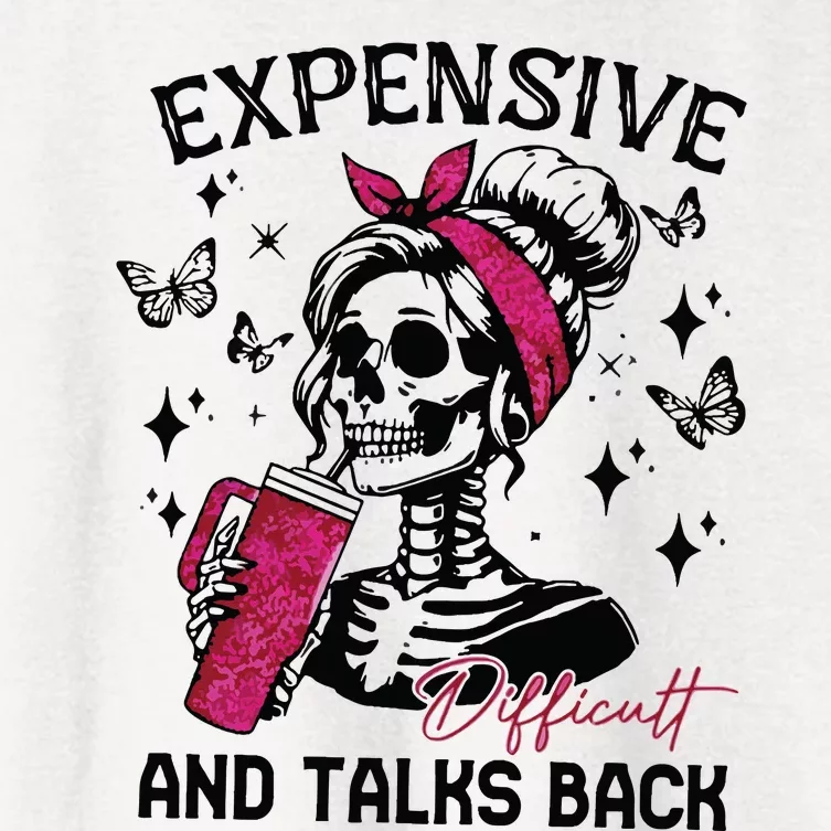 Expensive Difficult And Talks Back Women's Crop Top Tee