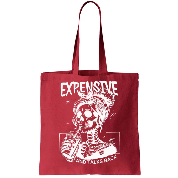 Expensive Difficult And Talks Back Tote Bag