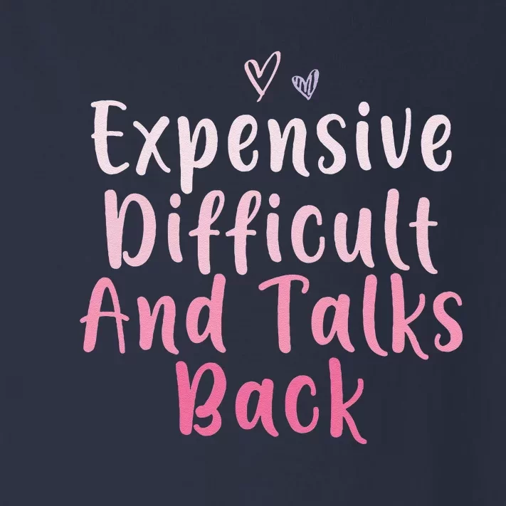 Expensive Difficult And Talks Back Mothers Day Mom Heart Toddler Long Sleeve Shirt