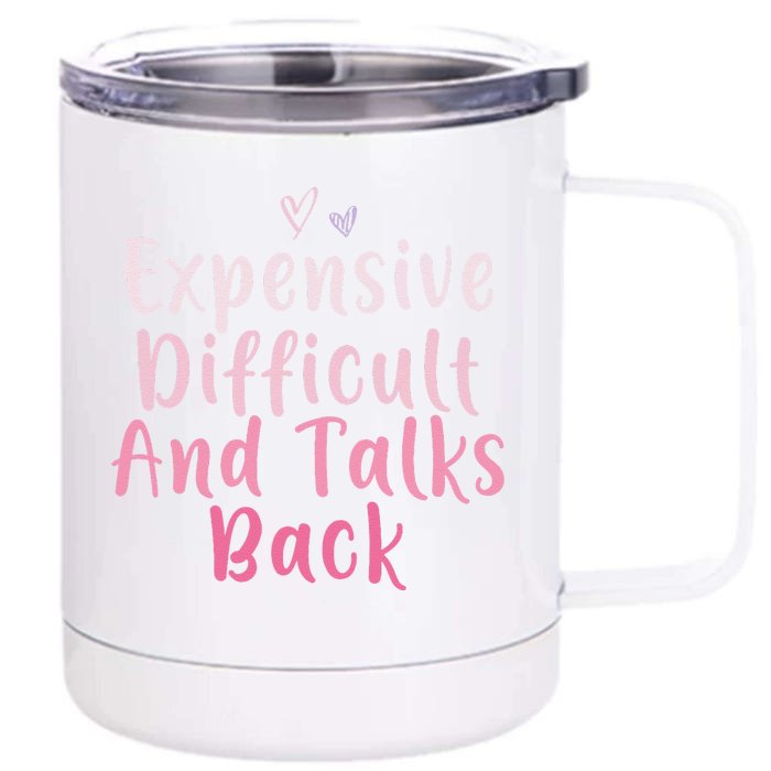 Expensive Difficult And Talks Back Mothers Day Mom Heart Front & Back 12oz Stainless Steel Tumbler Cup