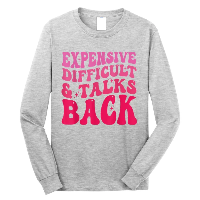 Expensive Difficult And Talks Back Funny Mother's Day Groovy Long Sleeve Shirt