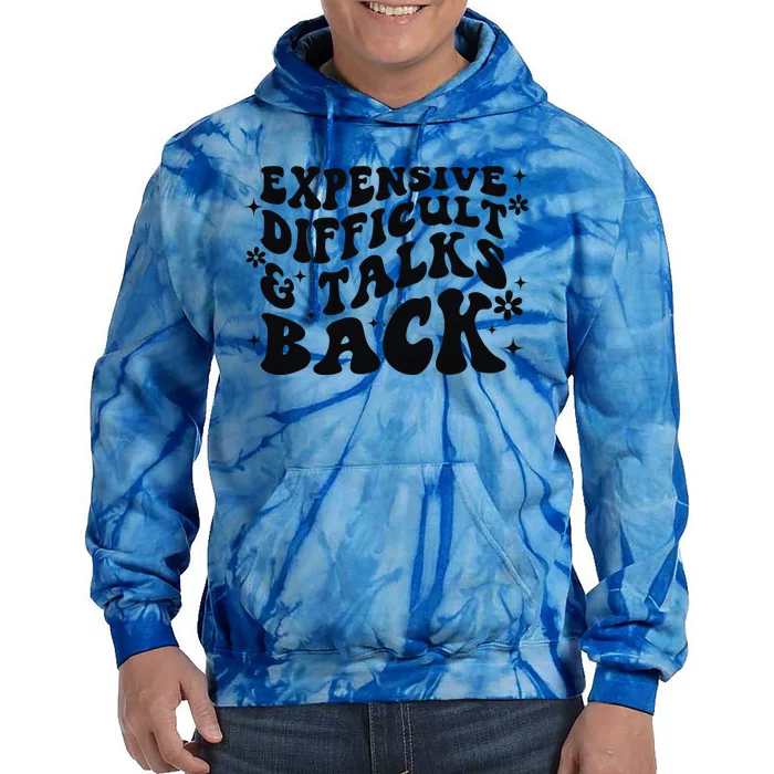 Expensive Difficult And Talks Back Mothers Day Mom Life Tie Dye Hoodie