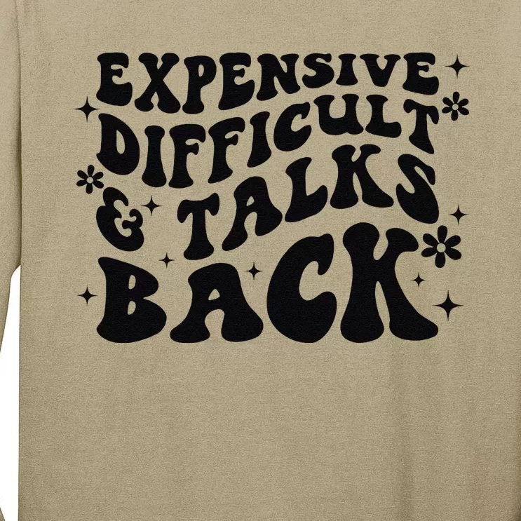 Expensive Difficult And Talks Back Mothers Day Mom Life Tall Long Sleeve T-Shirt