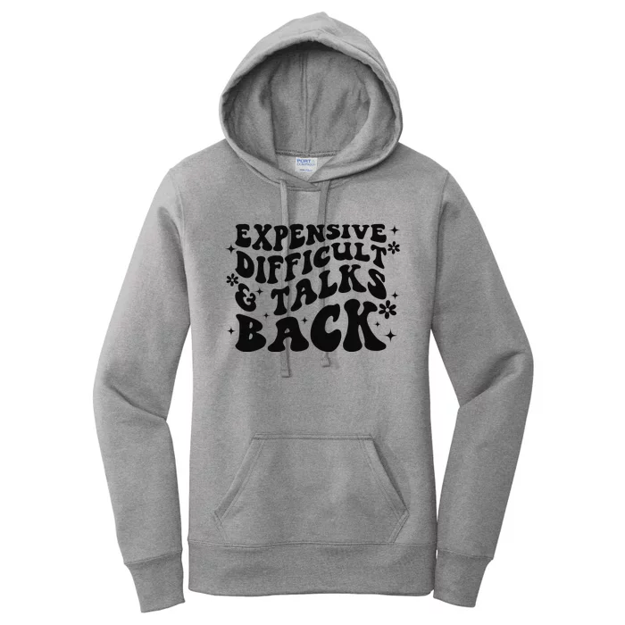 Expensive Difficult And Talks Back Mothers Day Mom Life Women's Pullover Hoodie