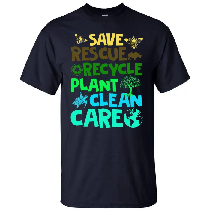 Earth Day April 22 Clean Earth Save Planets Rescue Animals Tall T-Shirt