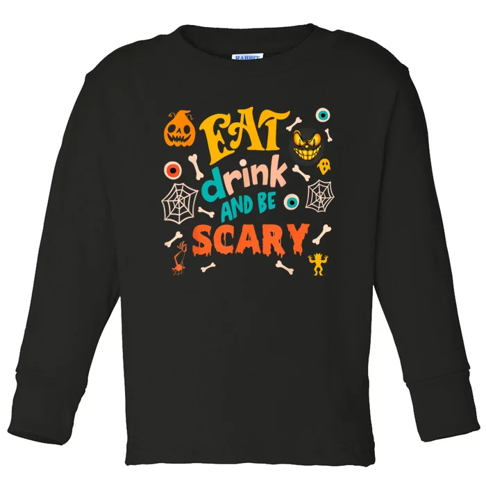 Eat Drink And Be Scary Funny Halloween Toddler Long Sleeve Shirt