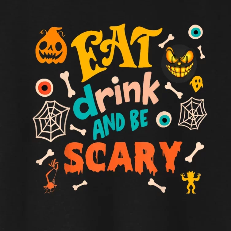 Eat Drink And Be Scary Funny Halloween Women's Crop Top Tee