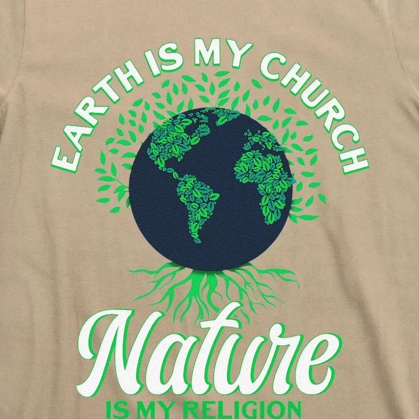 Earth Day April 22 Nature Is My Religion Earth Is My Church T-Shirt