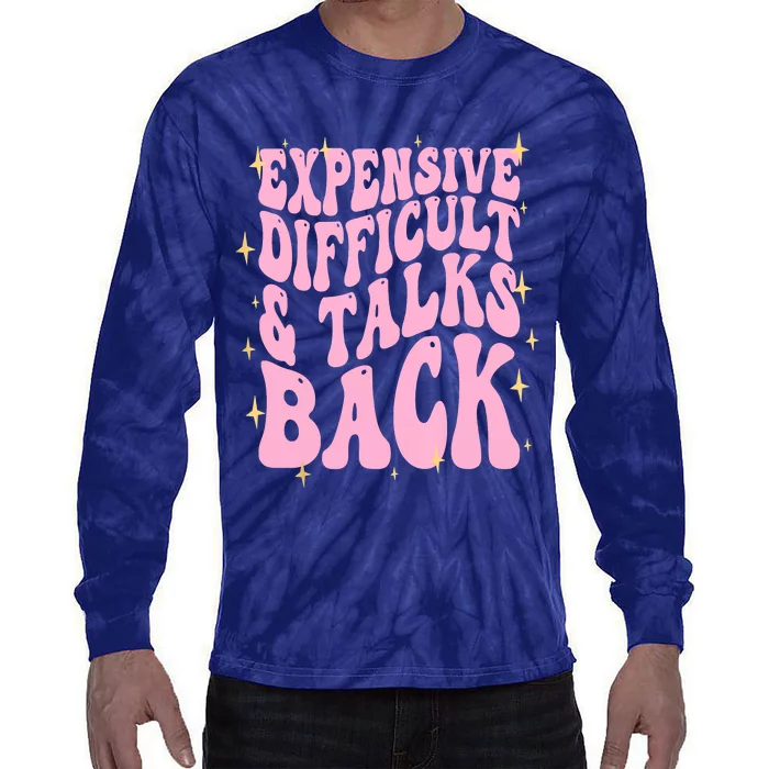 Expensive Difficult And Talks Back Tie-Dye Long Sleeve Shirt