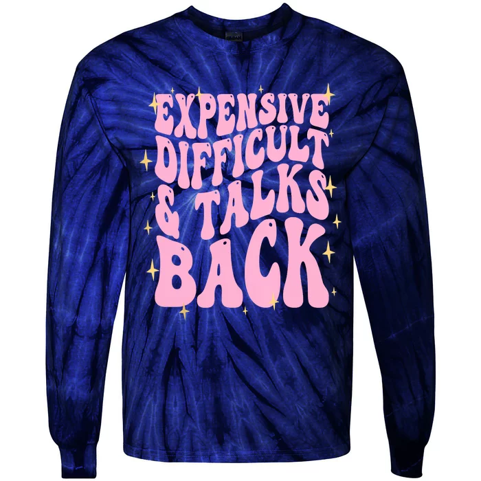 Expensive Difficult And Talks Back Tie-Dye Long Sleeve Shirt