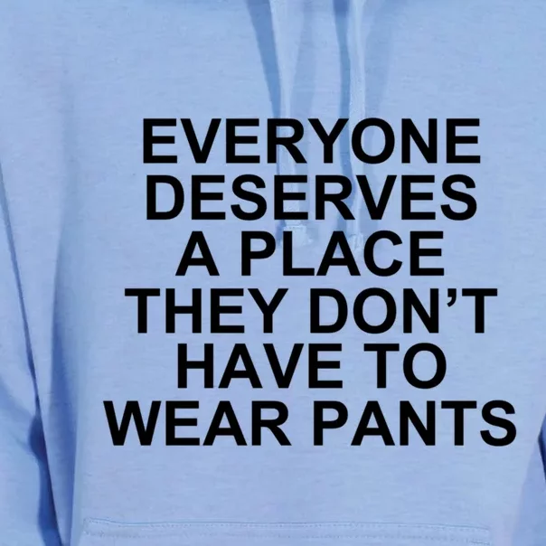 Everyone Deserves A Place They Don’T Have To Wear Pants Unisex Surf Hoodie