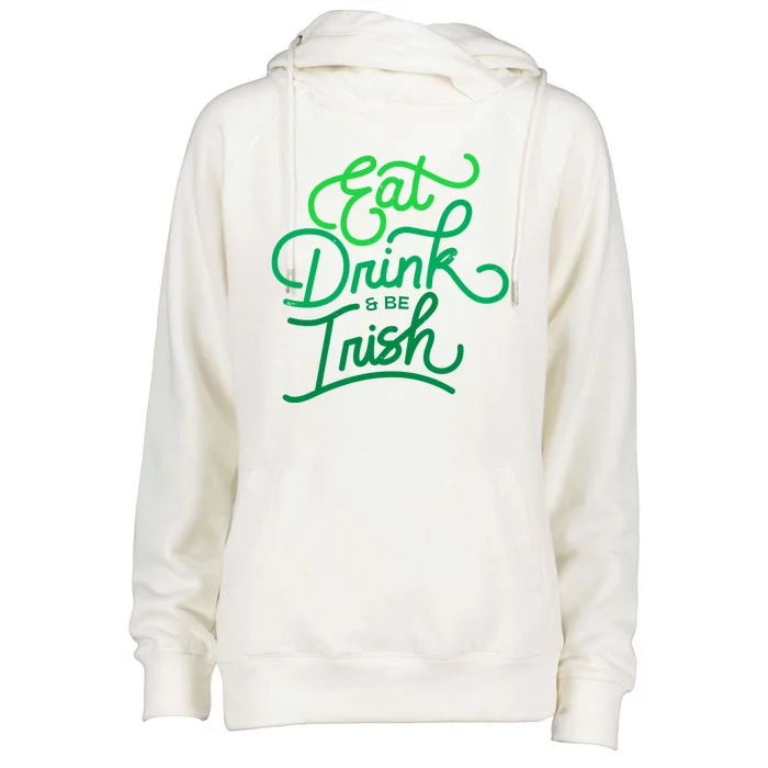 Eat Drink And Be Irish Festive St Patrick's Day Womens Funnel Neck Pullover Hood