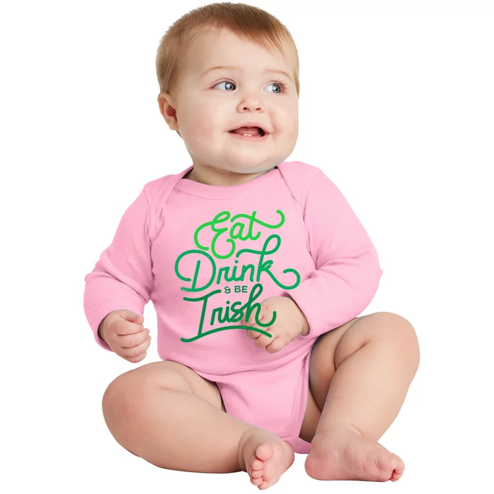 Eat Drink And Be Irish Festive St Patrick's Day Baby Long Sleeve Bodysuit