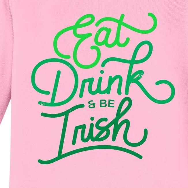 Eat Drink And Be Irish Festive St Patrick's Day Baby Long Sleeve Bodysuit