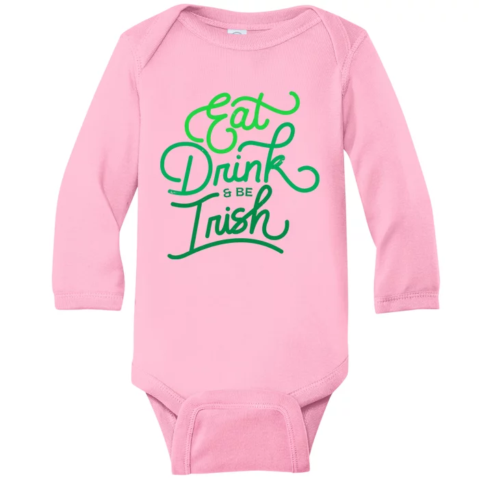 Eat Drink And Be Irish Festive St Patrick's Day Baby Long Sleeve Bodysuit