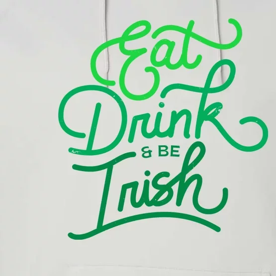 Eat Drink And Be Irish Festive St Patrick's Day Performance Fleece Hoodie