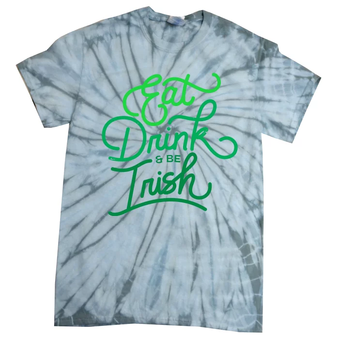 Eat Drink And Be Irish Festive St Patrick's Day Tie-Dye T-Shirt