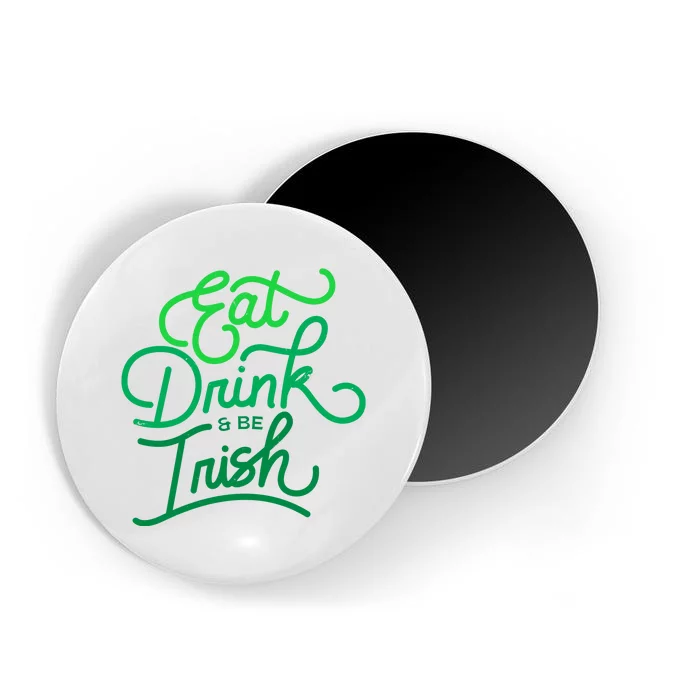 Eat Drink And Be Irish Festive St Patrick's Day Magnet