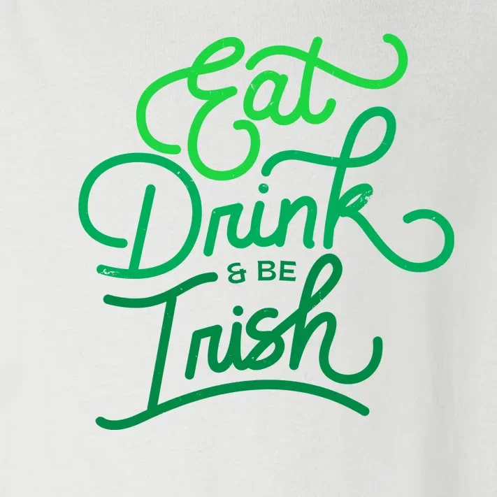 Eat Drink And Be Irish Festive St Patrick's Day Toddler Long Sleeve Shirt