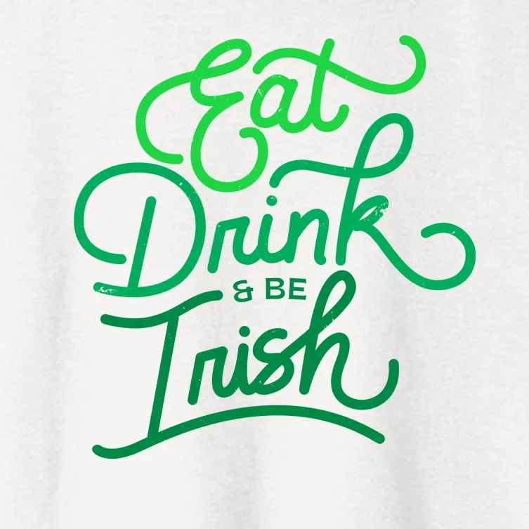 Eat Drink And Be Irish Festive St Patrick's Day Women's Crop Top Tee