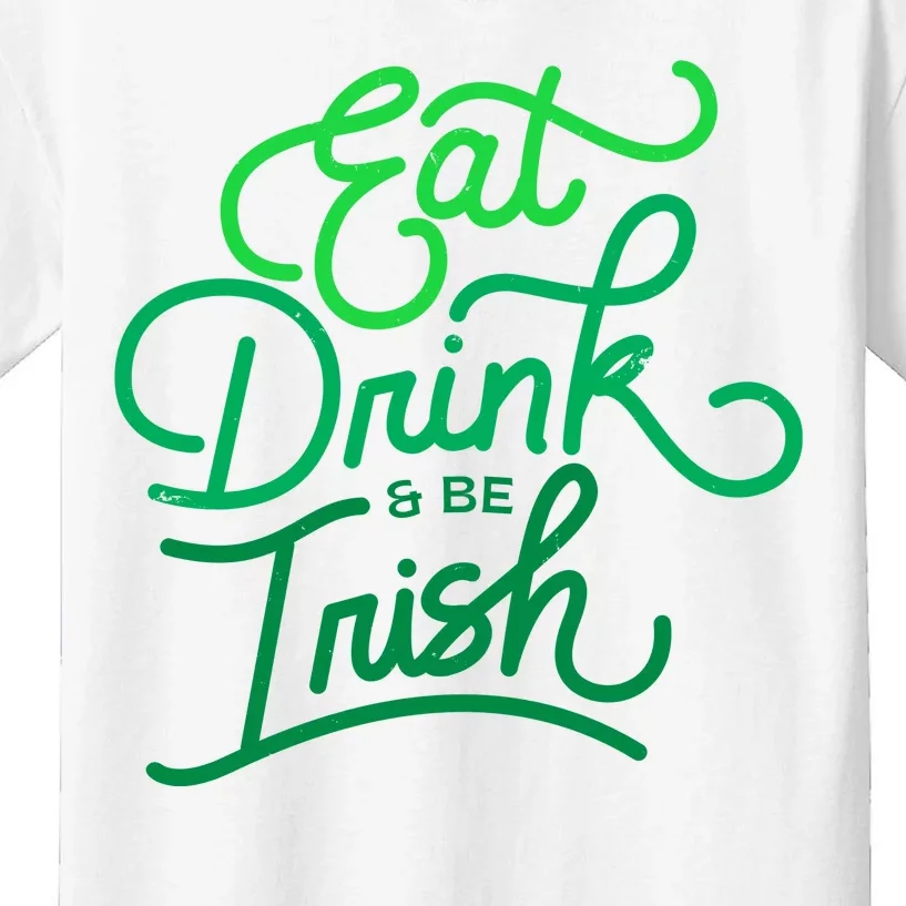 Eat Drink And Be Irish Festive St Patrick's Day Kids T-Shirt