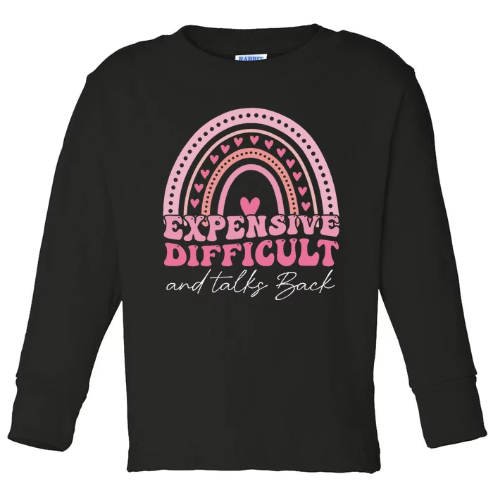 Expensive Difficult And Talks Back Toddler Long Sleeve Shirt