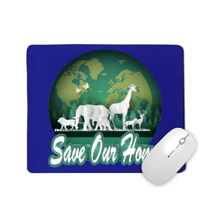 Earth Day Animals Wildlife Conservation Save Our Home Funny Gift Cute Gift Mousepad