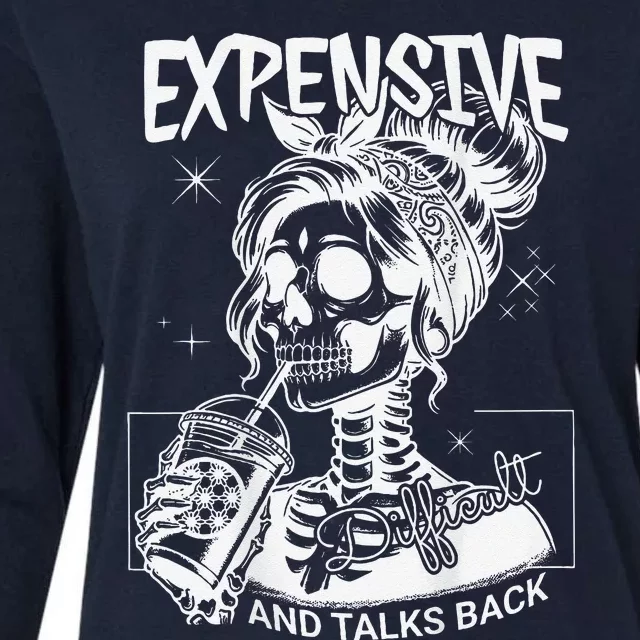 Expensive Difficult And Talks Back Funny Skeleton Women Wife Womens Cotton Relaxed Long Sleeve T-Shirt