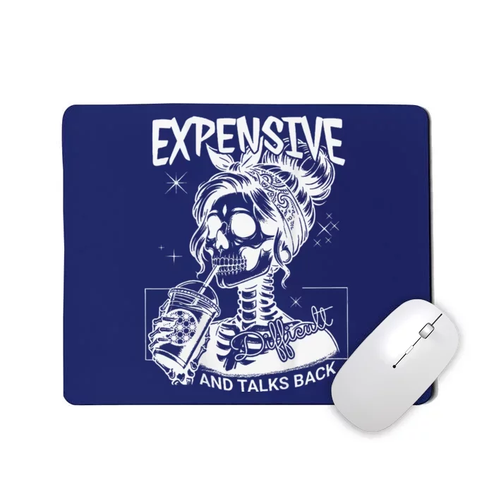 Expensive Difficult And Talks Back Funny Skeleton Women Wife Mousepad