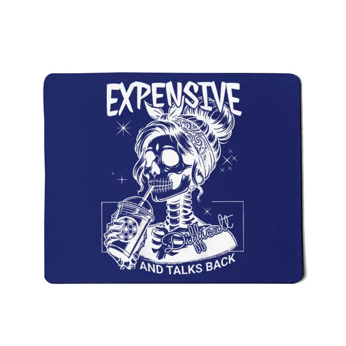 Expensive Difficult And Talks Back Funny Skeleton Women Wife Mousepad