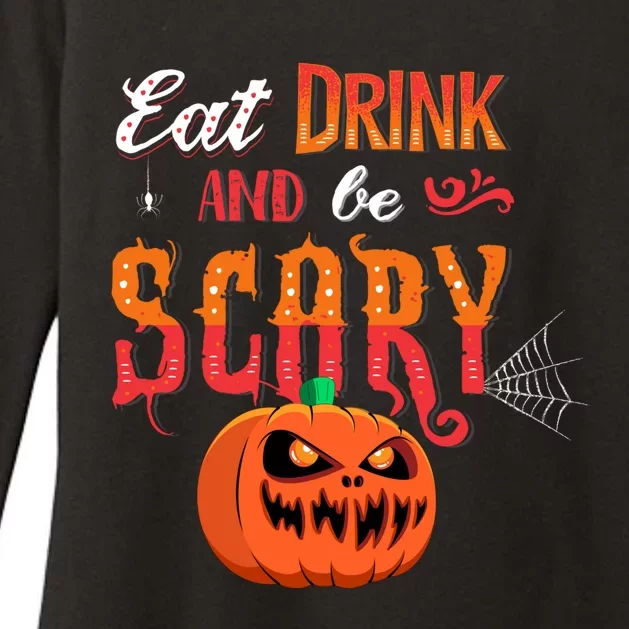 Eat Drink And Be Scary / Scary Halloween Quote Womens CVC Long Sleeve Shirt