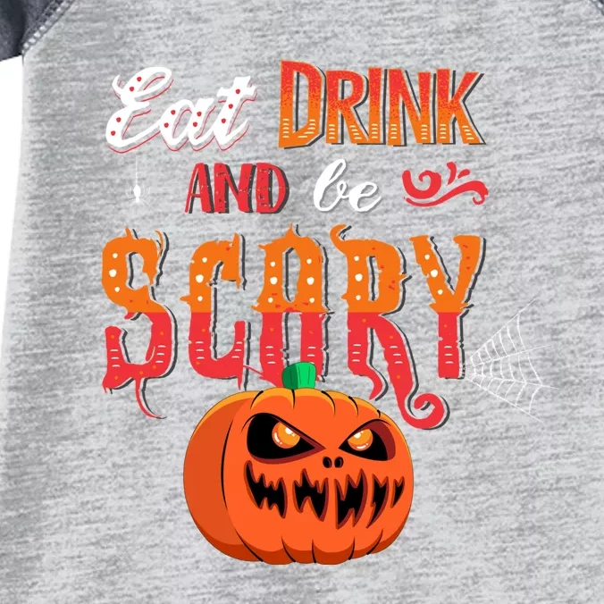 Eat Drink And Be Scary / Scary Halloween Quote Infant Baby Jersey Bodysuit