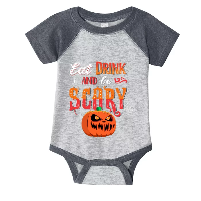 Eat Drink And Be Scary / Scary Halloween Quote Infant Baby Jersey Bodysuit