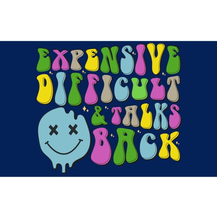 Expensive Difficult And Talks Back Bumper Sticker