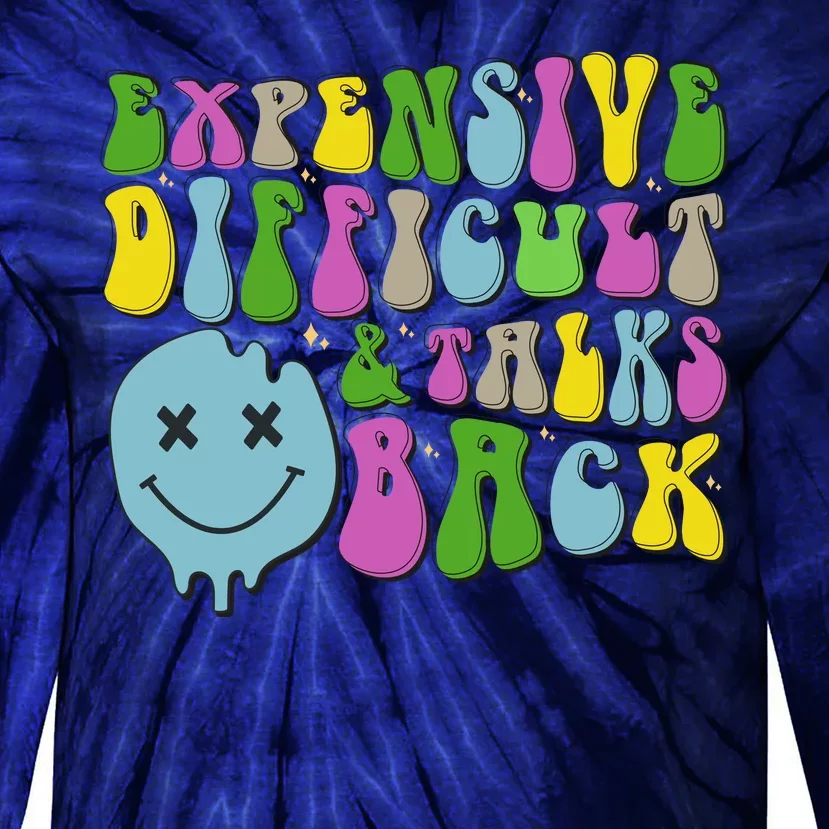 Expensive Difficult And Talks Back Tie-Dye Long Sleeve Shirt