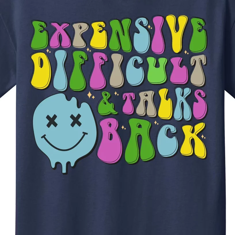 Expensive Difficult And Talks Back Kids T-Shirt