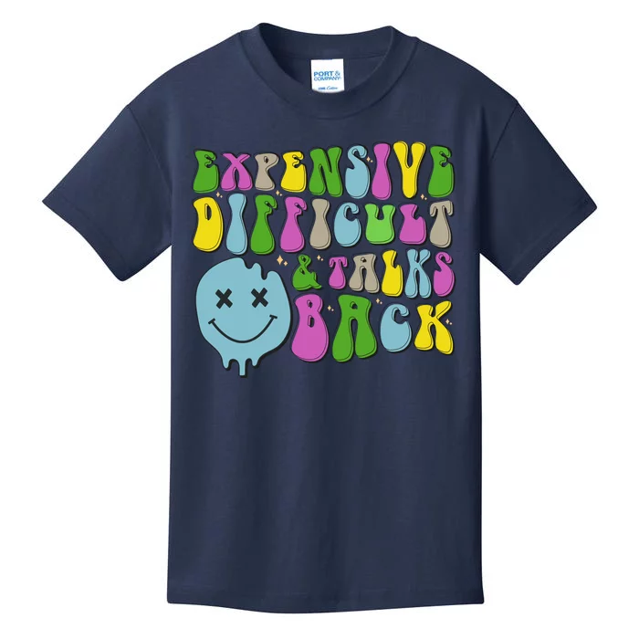 Expensive Difficult And Talks Back Kids T-Shirt