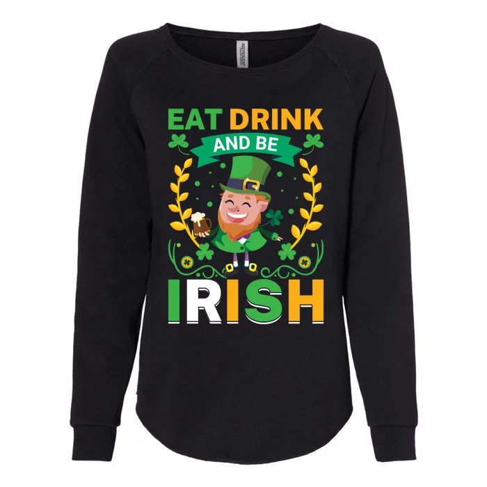 Eat Drink And Be Irish St Patricks Day Womens California Wash Sweatshirt