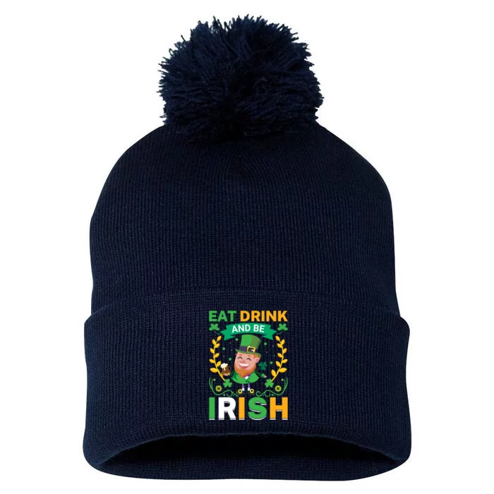 Eat Drink And Be Irish St Patricks Day Pom Pom 12in Knit Beanie